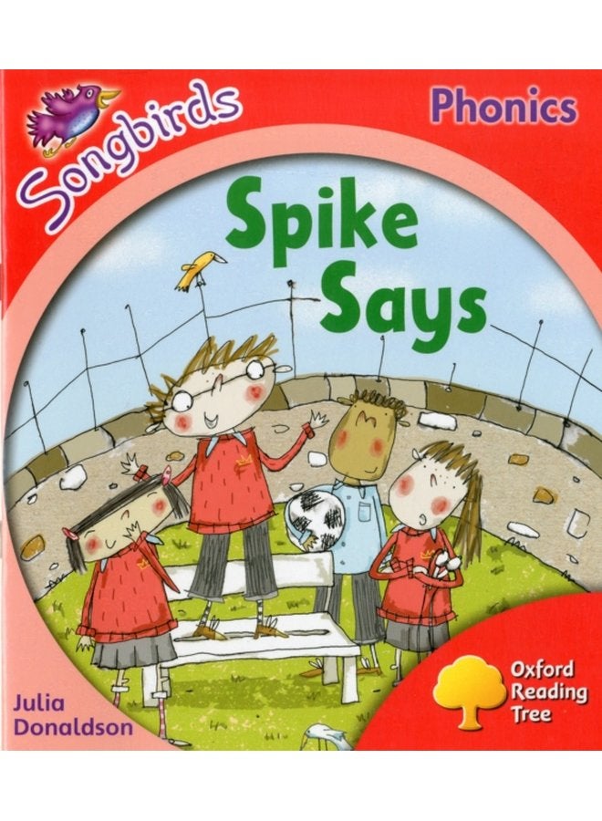 Oxford Reading Tree Songbirds Phonics Level 4 Spike Says - Paperback