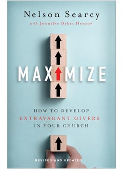 Maximize – How to Develop Extravagant Givers in Your Church 