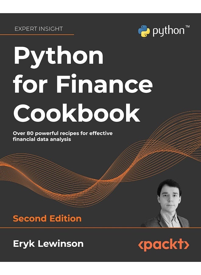 Packt Python for Finance Cookbook - Second Edition: Over 80 powerful recipes for effective financial data analysis
