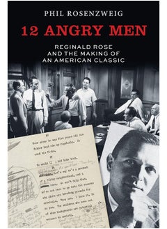 12 Angry Men: Reginald Rose and the Making of an American Classi 