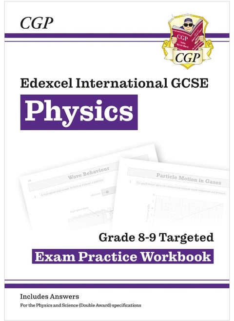 New Edexcel International GCSE Physics: Grade 8-9 Targeted Exam Practice Workbook (with answers) (CGP IGCSE 9-1 Revision)