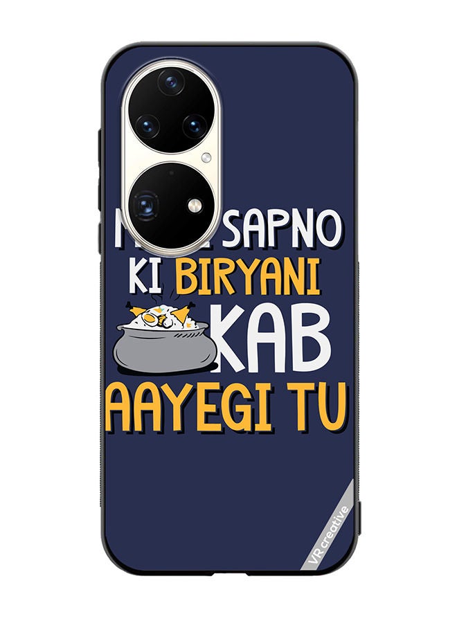 VR CREATIVE Protective Case Cover For Huawei P50 Pro Mere Spano Ki Biryani Kab Aayegi Tu Design Multicolour - Image 1