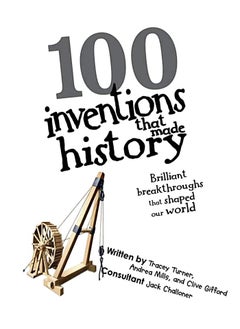 100 Inventions That Made History: Brilliant Breakthroughs That Shaped Our World  - Image 3