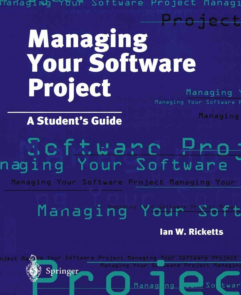 Managing Your Software Project: A Student's Guide