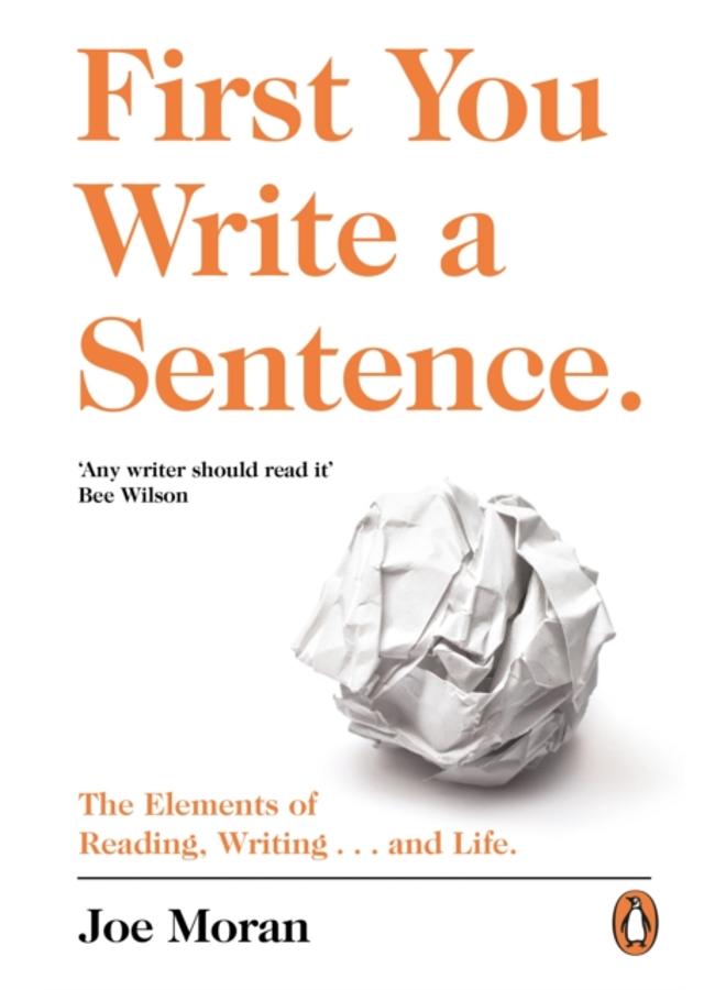 First You Write a Sentence. : The Elements of Reading, Writing ??? and Life. 