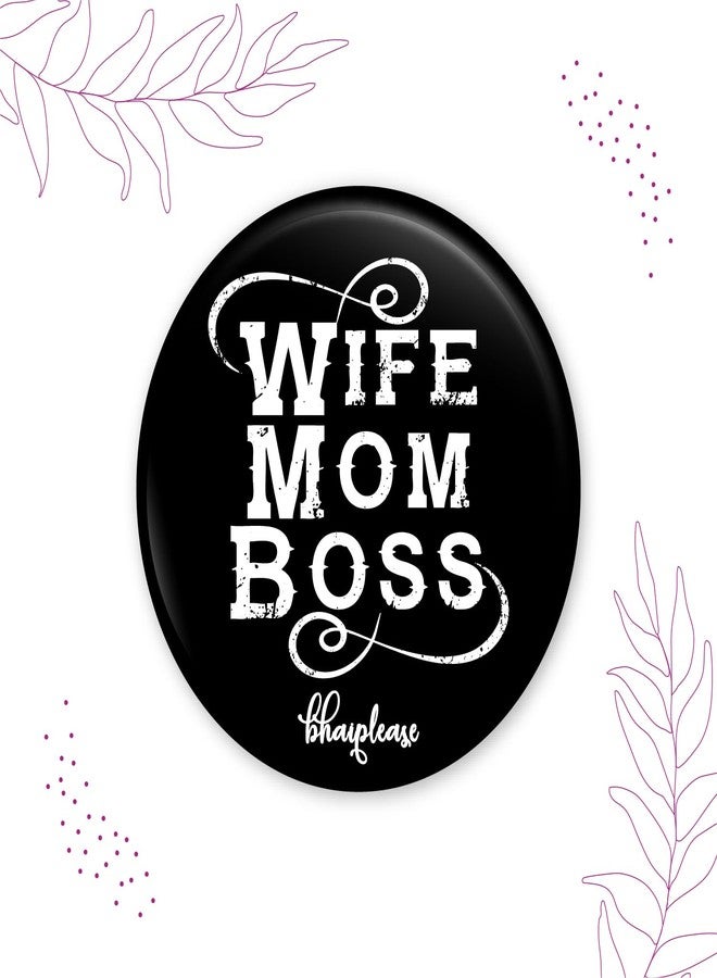 Bhai Please Wife mom boss Badge | 44mm Round Shaped Pin- Badge | Pin-Back Button Badge | Gift for Birthday, Events (10) - Image 3