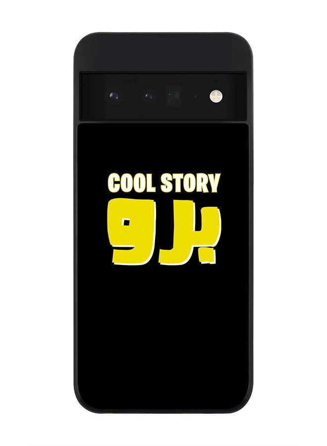 Stylizedd Rugged Black edge case for Google Pixel 6 Pro 5G Slim fit Soft Case Flexible Rubber Edges Anti Drop TPU Gel Thin Cover - Cool story bro - Image 1