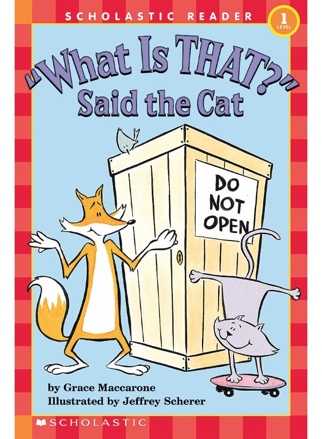 "What Is That?" Said the Cat (Scholastic Reader, Level 1)