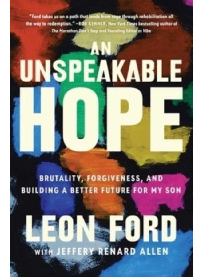 An Unspeakable Hope Brutality Forgiveness and Building a Better Future for My Son - Hardback