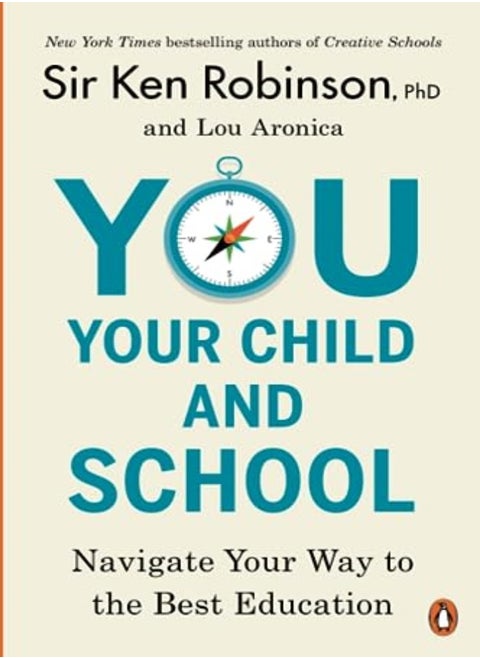 You Your Child And School Navigate Your Way To The Best Education by Robinson, Sir Ken - Aronica, Lou Paperback