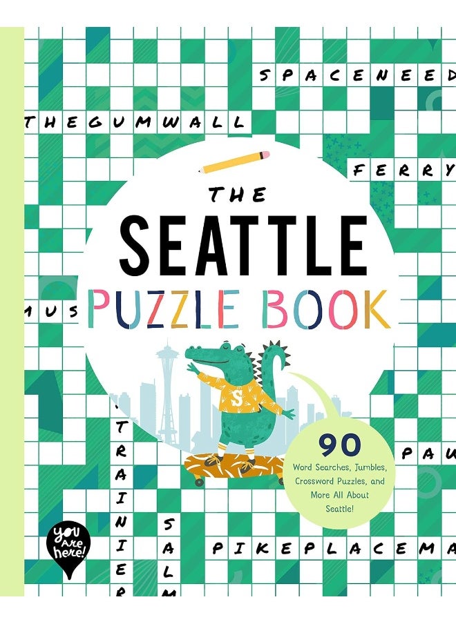 The Seattle Puzzle Book: 90 Word Searches, Jumbles, Crossword Puzzles, and More All about Seattle, Washington! 