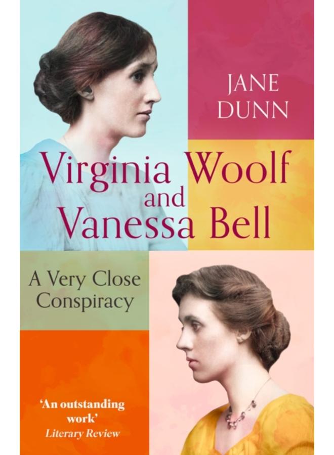 Virginia Woolf And Vanessa Bell : A Very Close Conspiracy 