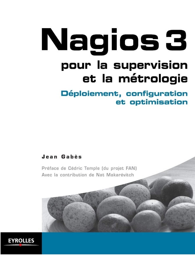 Nagios 3 pour la supervision et la métrologie: Déploiement, configuration et optimisation. 