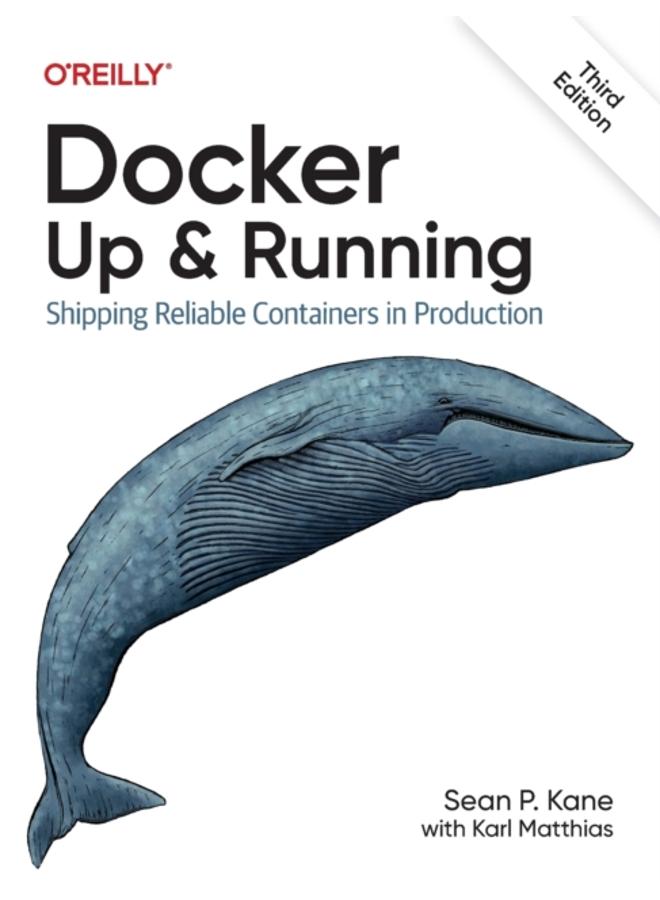 Docker - Up & Running : Shipping Reliable Containers in Production 