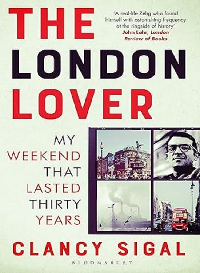 The London Lover  My Weekend that Lasted Thirty Years