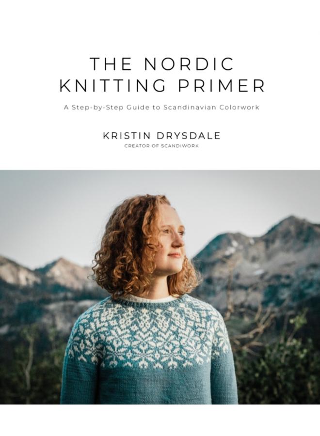 The Nordic Knitting Primer : A Step-by-Step Guide to Scandinavian Colorwork 