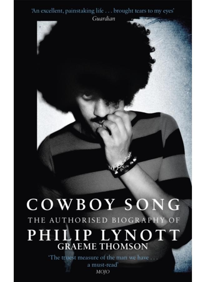 Cowboy Song : The Authorised Biography of Philip Lynott 