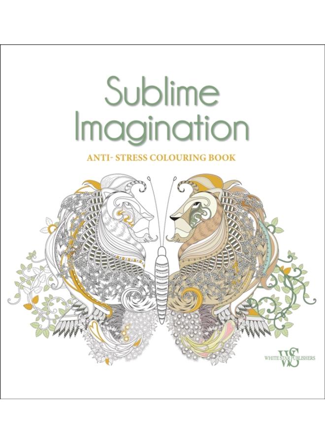 Sublime Imagination : Anti-Stress Coloring Book 