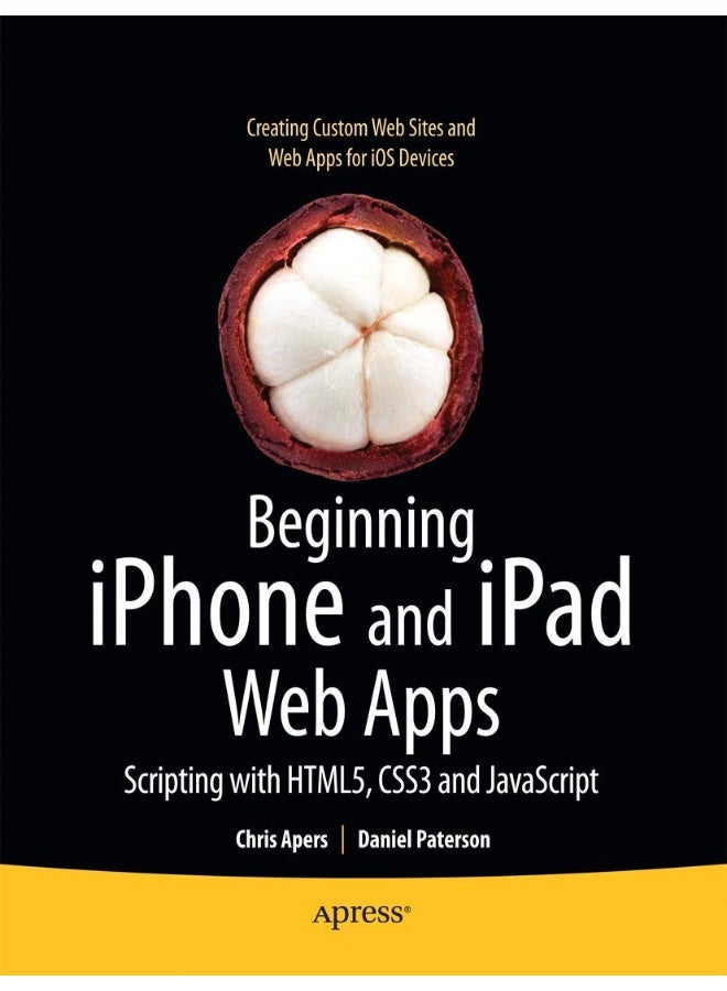 Beginning iPhone and iPad Web Apps: Scripting with Html5, Css3, and JavaScript