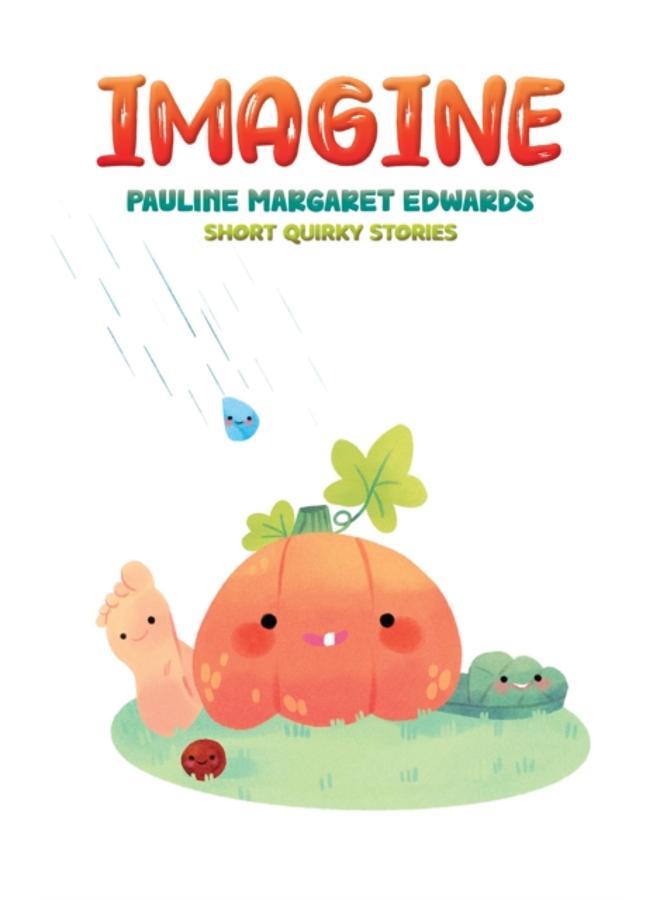 Imagine : Short Quirky Stories 