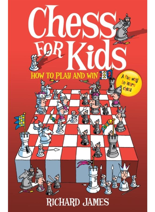 Chess for Kids : How to Play and Win 