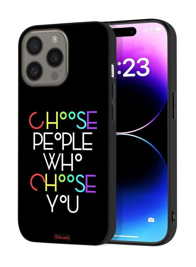 Tolwak Apple iPhone 15 Pro Protective Case Cover Choose People Who Choose You - Image 1