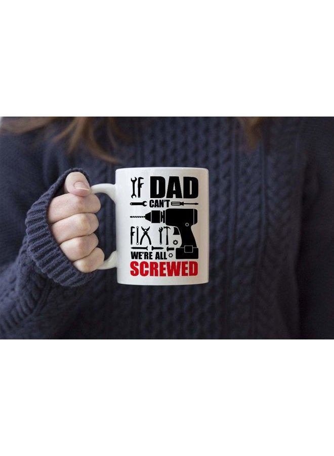 LOZACHE If Dad Can't Fix It We're All Screwed Coffee Mug Fathers Day Birthday Gifts for Dad Grandpa Husband from Son Daughter Wife (11oz) - Image 3