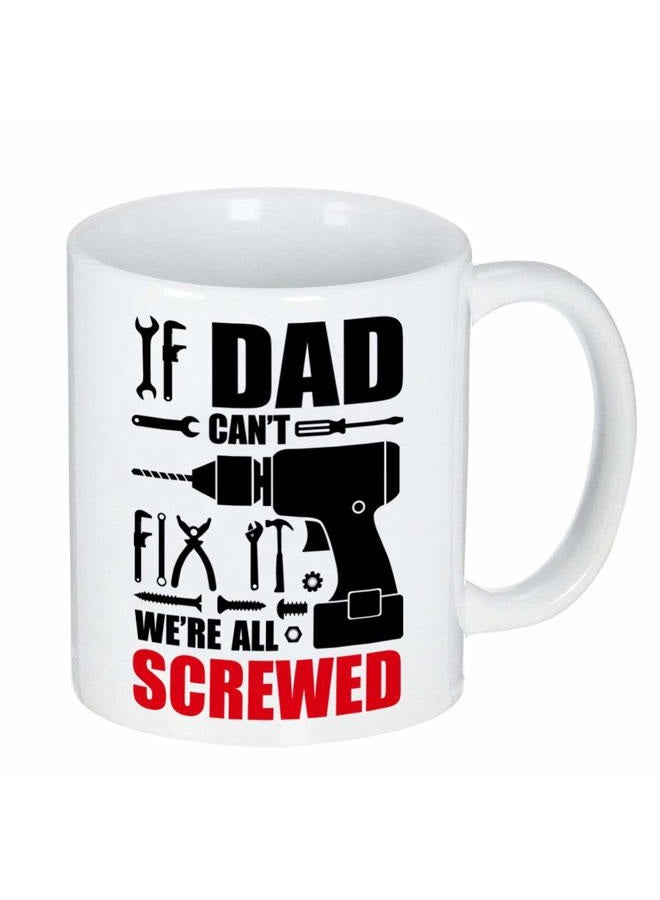 LOZACHE If Dad Can't Fix It We're All Screwed Coffee Mug Fathers Day Birthday Gifts for Dad Grandpa Husband from Son Daughter Wife (11oz) - Image 1