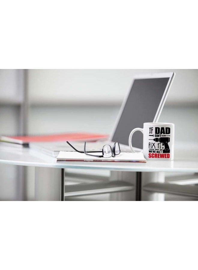 LOZACHE If Dad Can't Fix It We're All Screwed Coffee Mug Fathers Day Birthday Gifts for Dad Grandpa Husband from Son Daughter Wife (11oz) - Image 4