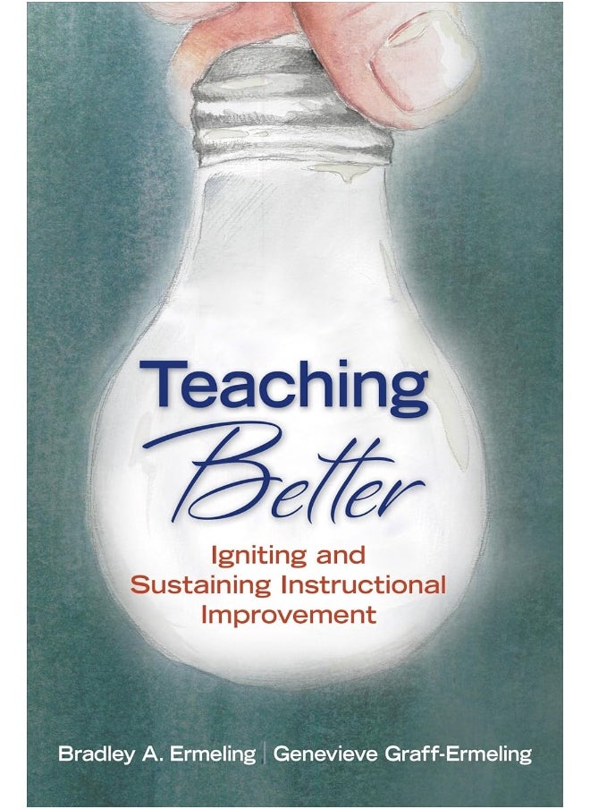 Teaching Better: Igniting and Sustaining Instructional Improvement 