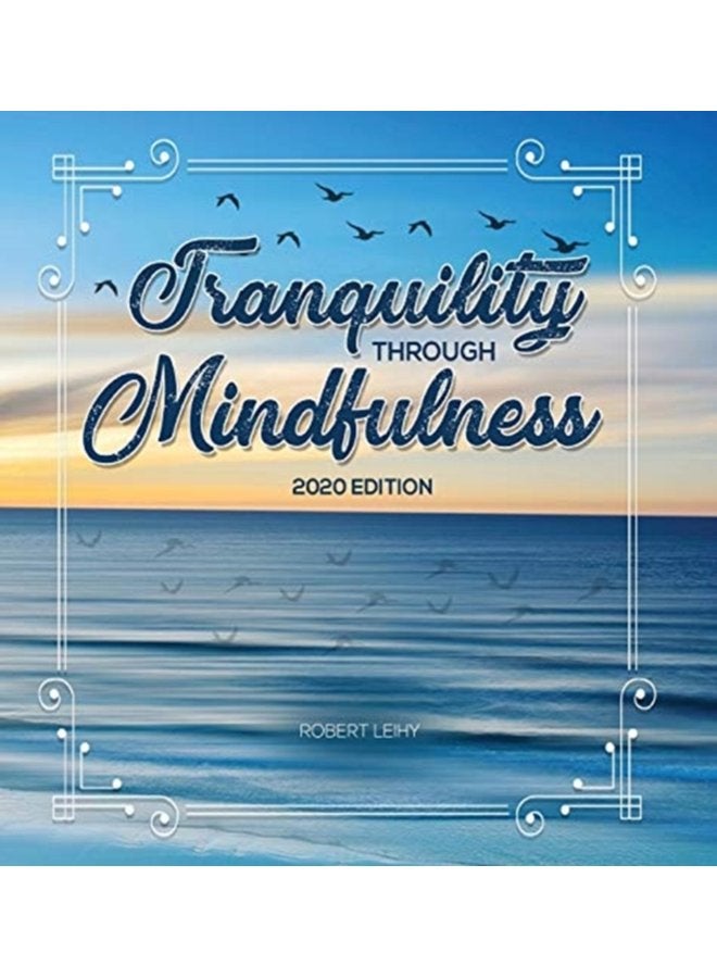 Tranquility Through Mindfulness 2020 Edition - Hardback