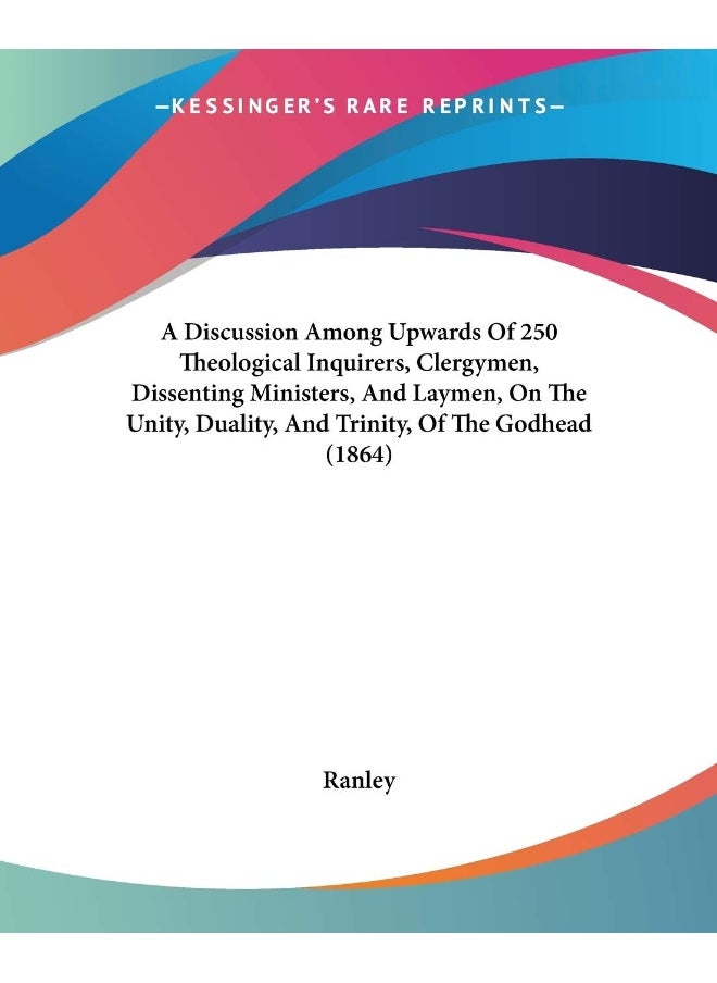 null - A Discussion Among Upwards Of 250 Theological Inquirers, Clergymen, Dissenting Ministers, And Laymen, On The Unity, Duality, And Trinity, Of The Godhead (1864) - Image 1