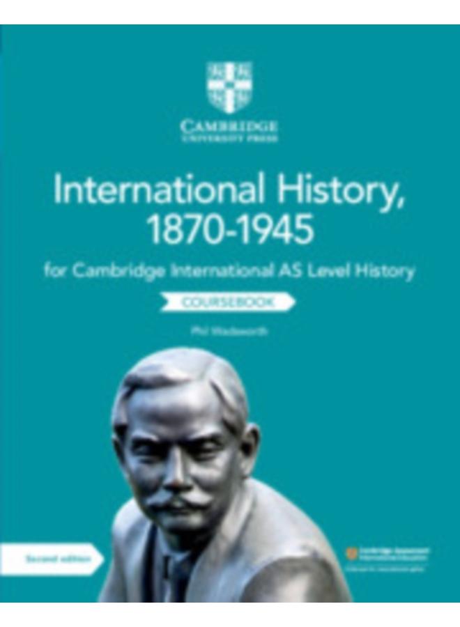 Cambridge International AS Level International History, 1870???1945 Coursebook 