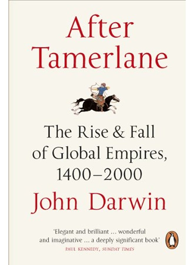 After Tamerlane: The Rise and Fall of Global Empires, 1400-2000