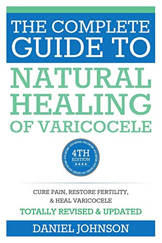 The Complete Guide To Natural Healing Of Varicocele Varicocele Natural Treatment Without Surgery 
