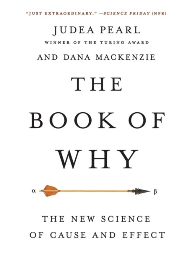 The Book of Why : The New Science of Cause and Effect