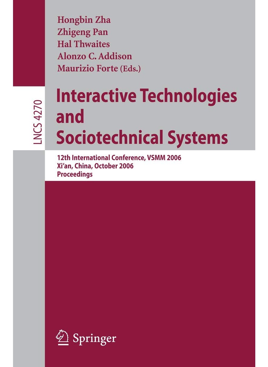 Interactive Technologies and Sociotechnical Systems: 12th International Conference, VSMM 2006, Xi'an, China, October 18-20, 2006, Proceedings 