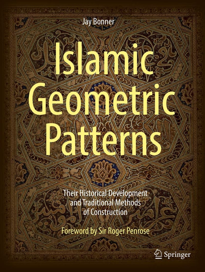 Islamic Geometric Patterns: Their Historical Development and Traditional Metho