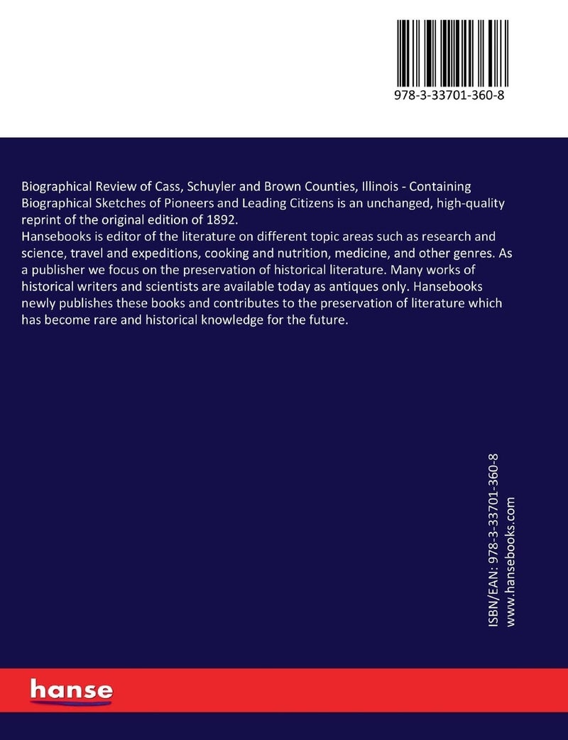 Biographical Review of Cass, Schuyler and Brown Counties, Illinois: Containing Biographical Sketches of Pioneers and Leading Citizens  - Image 2