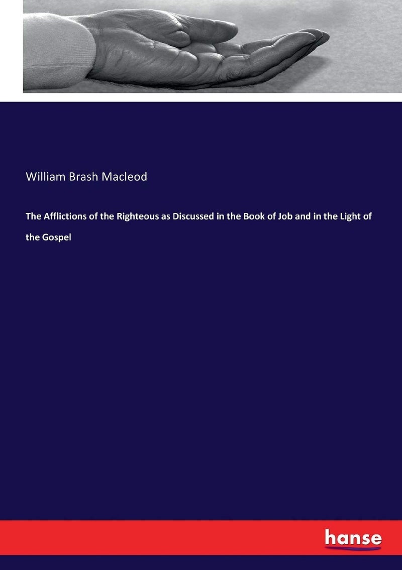 The Afflictions of the Righteous as Discussed in the Book of Job and in the Light of the Gospel  - Image 1