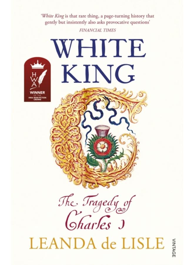 White King : The Tragedy of Charles I 