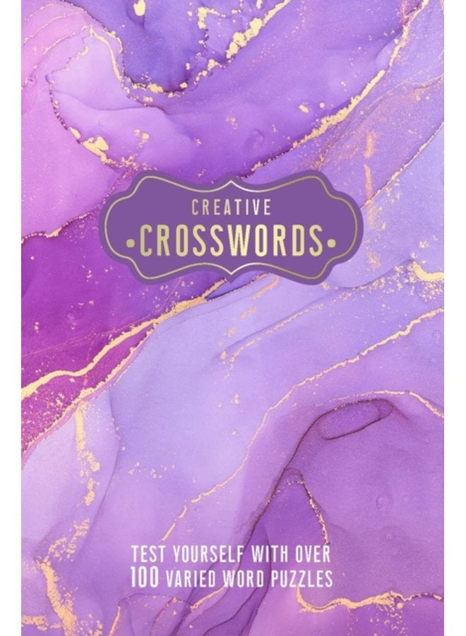 Creative Crosswords Test Yourself with over 100 Varied Word Puzzles - Paperback