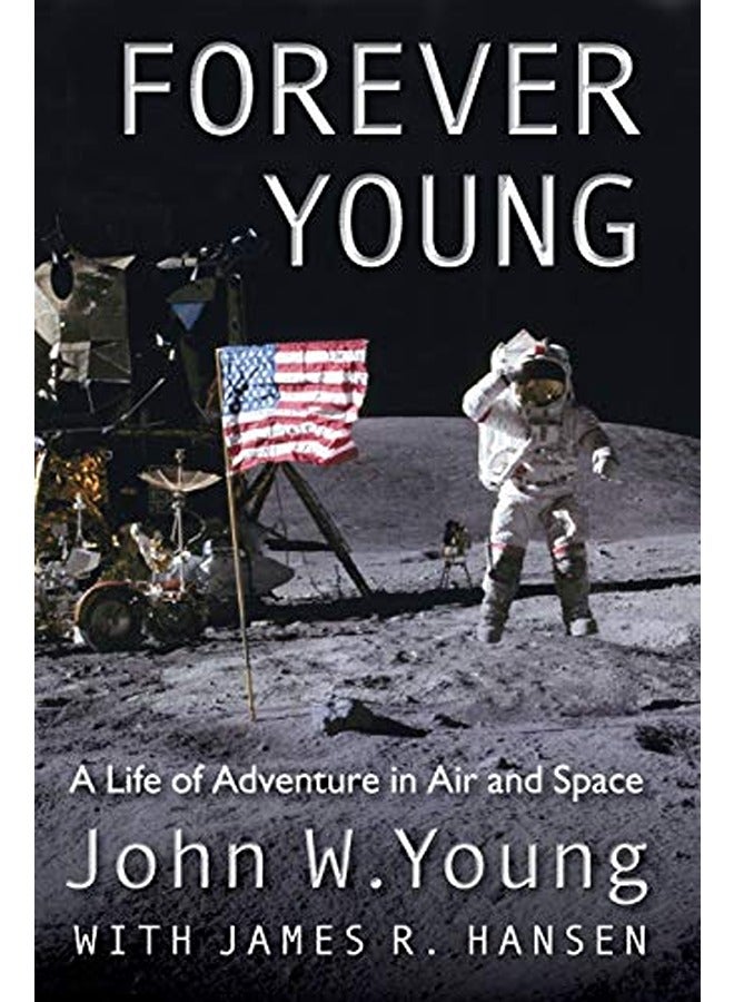 Forever Young: A Life of Adventure in Air and Space 
