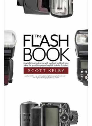 The Flash Book : How to fall hopelessly in love with your flash, and finally start taking the type of images you bought it for in the first place - pzsku/Z5370BF923CAD552321FDZ/45/_/1694514526/26cf9140-185e-48ea-b4ff-ba92b7f726ff
