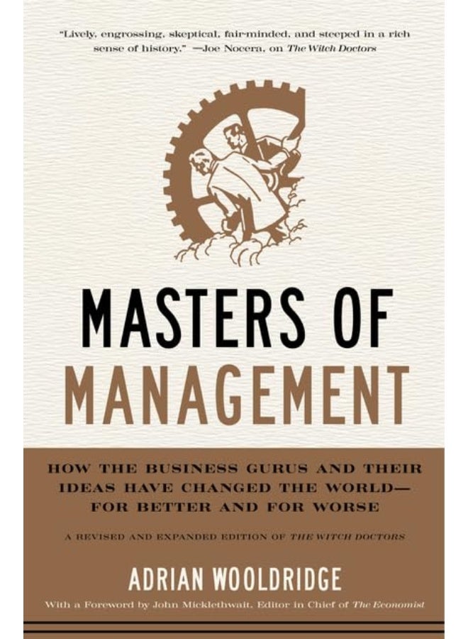Masters of Management: How the Business Gurus and Their Ideas Have Changed the World--For Better and for Worse 