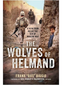 The Wolves of Helmand: A View from Inside the Den of Modern War
