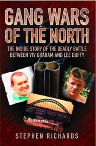 Gang Wars Of The North The Inside Story Of The Deadly Battle Between Viv Graham And Lee Duffy 
