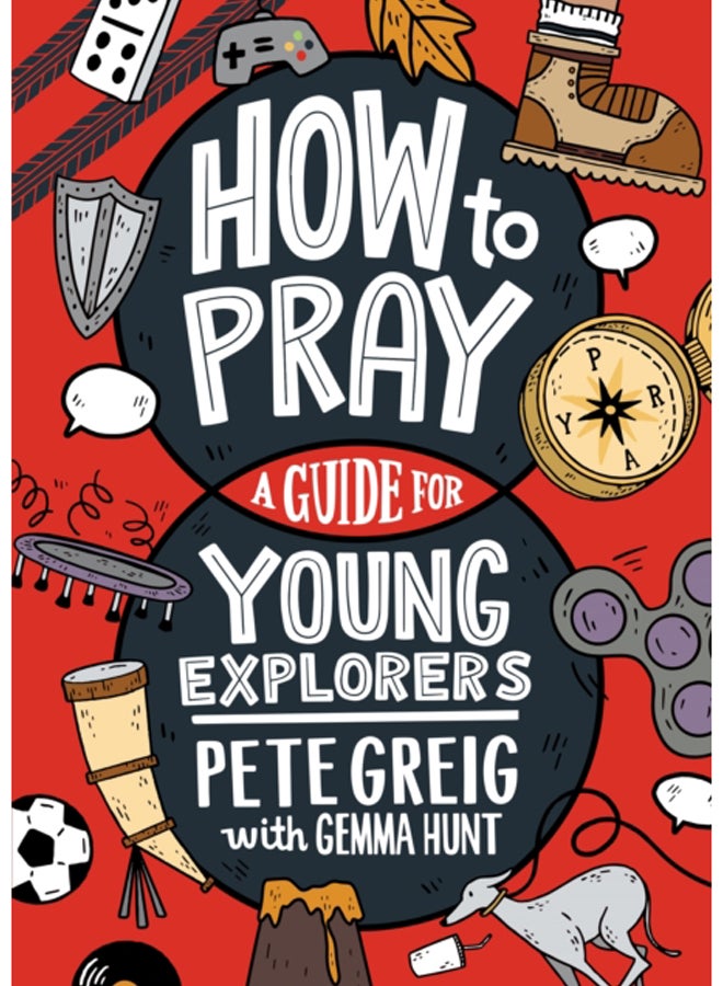 How to Pray: A Guide for Young Explorers