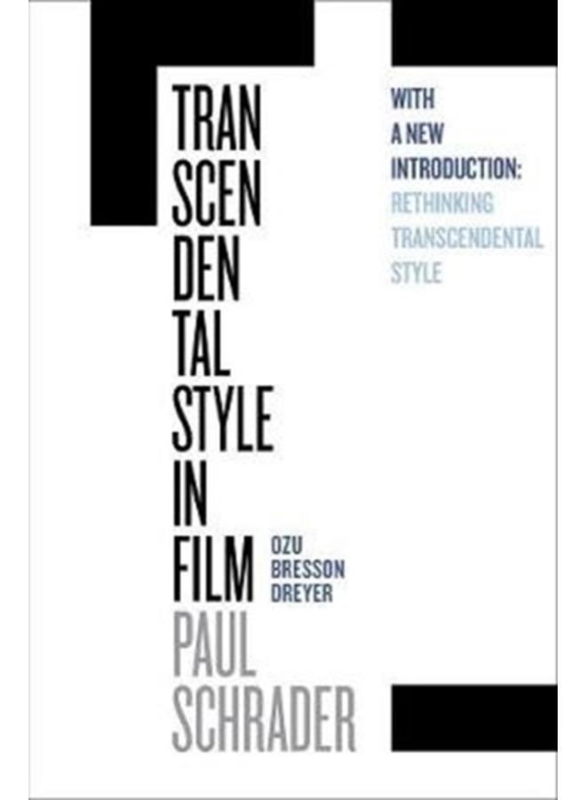 Transcendental Style in Film : Ozu, Bresson, Dreyer