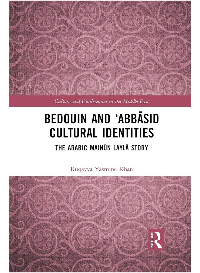 null - Bedouin and ‘Abbāsid Cultural Identities: The Arabic Majnūn Laylā Story - Image 1